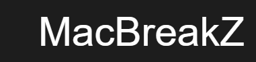 MacBreakZ
